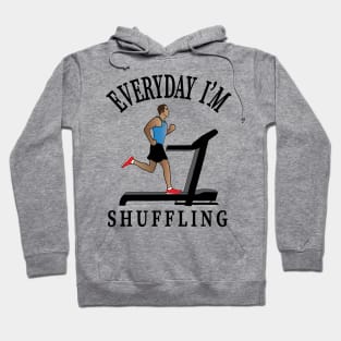 Workout Motivation | Everyday I'm shuffling Hoodie